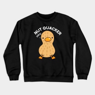 Nut Quacker Funny Peanut Puns Crewneck Sweatshirt